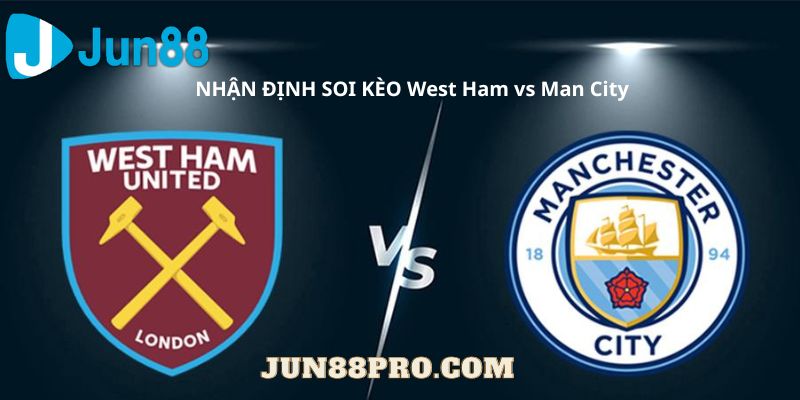 soi kèo West Ham vs Man City